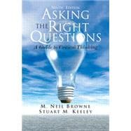 Asking the Right Questions: A Guide to Critical Thinking, Ninth Edition