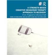 A Strength-based Cognitive Behaviour Therapy Approach to Recovery