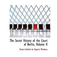The Secret History of the Court of Berlin