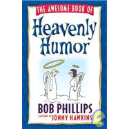 Awesome Book of Heavenly Humor : Inspirational Jokes, Quotes, and Cartoons