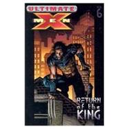 Ultimate X-Men - Volume 6 Return of the King