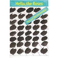 Hello, the Roses
