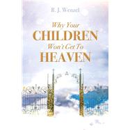 Why Your Children Won't Get To Heaven