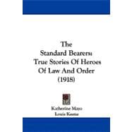 Standard Bearers : True Stories of Heroes of Law and Order (1918)