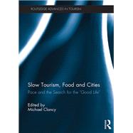 Slow Tourism, Food and Cities: Pace and the Search for the 