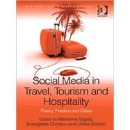 Social Media in Travel, Tourism and Hospitality: Theory, Practice and Cases