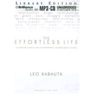 The Effortless Life: A Concise Manual for Contentment, Mindfulness, & Flow: Library Edition
