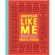 American Like Me Reflections on Life Between Cultures