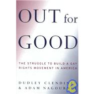 Out for Good : The Struggle to Build a Gay Rights Movement in America
