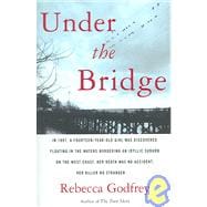 Under the Bridge : The True Story of the Murder of Reena Virk