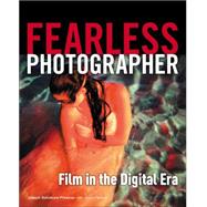 Fearless Photographer : Film in the Digital Era