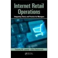 Internet Retail Operations: Integrating Theory and Practice for Managers