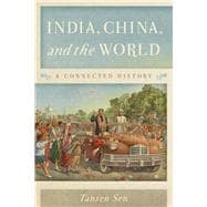 India, China, and the World A Connected History