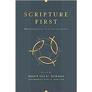 Scripture First: Biblical Interpretation That Fosters Christian Unity