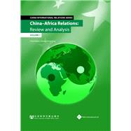 China - Africa Relations Review and Analysis (Volume 1)
