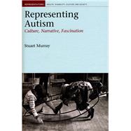 Representing Autism Culture, Narrative, Fascination