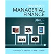 Principles of Managerial Finance, Student Value Edition Plus NEW MyFinanceLab with Pearson eText -- Access Card Package