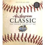 American Classic : The World Series at 100