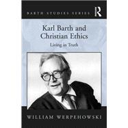 Karl Barth and Christian Ethics