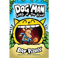 Dog Man: Lord of the Fleas: A Graphic Novel (Dog Man #5): From the Creator of Captain Underpants