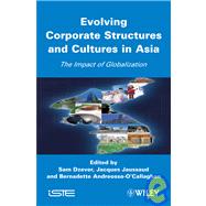 Evolving Corporate Structures and Cultures in Asia Impact of Globalization