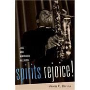 Spirits Rejoice! Jazz and American Religion