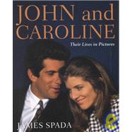 John and Caroline : Their Lives in Pictures