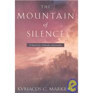 Mountain of Silence : A Search for Orthodox Spirituality