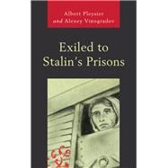 Exiled to Stalin's Prisons,9780761870913
