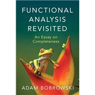 Functional Analysis Revisited