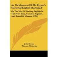 Abridgement of Mr Byrom's Universal English Shorthand : Or the Way of Writing English in the Most Easy, Concise, Regular, and Beautiful Manner (179