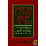 Greater Love Have No Man