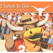 I Want to Go! the University of Texas
