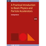 A Practical Introduction to Beam Physics and Particle Accelerators