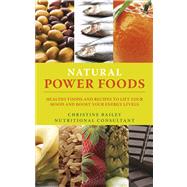 Lift Your Mood with Power Food More than 150 healthy foods and recipes to change the way you think and feel