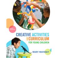 Creative Activities and Curriculum for Young Children