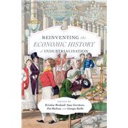 Reinventing the Economic History of Industrialisation