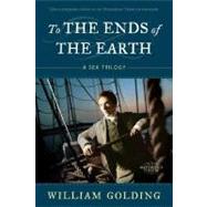 To the Ends of the Earth : A Sea Trilogy