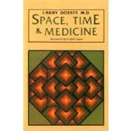 Space, Time, and Medicine Foreword by Fritjof Capra