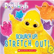 Scrunch Up, Stretch Out!