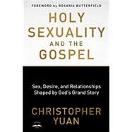 Holy Sexuality and the Gospel