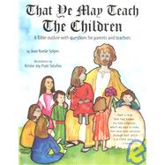 That Ye May Teach the Children