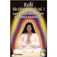 Reiki the Ultimate Guide Learn New Reiki Aura Attunements Heal Mental & Emotional Issues