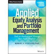Applied Equity Analysis and Portfolio Management, + Online Video Course Tools to Analyze and Manage Your Stock Portfolio