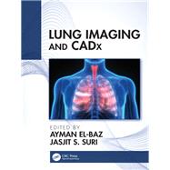 Lung Imaging and CADx, Two Volume Set
