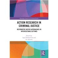 Action Research in Criminal Justice: Restorative justice approaches in intercultural settings