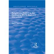 Religion and Politics in the Developing World: Explosive Interactions