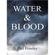 Water & Blood: An Account of the Life of the Messiah