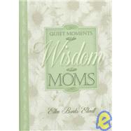 Quiet Moments of Wisdom for Moms