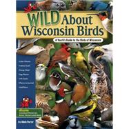Wild About Wisconsin Birds A Youth's Guide to the Birds of Wisconsin